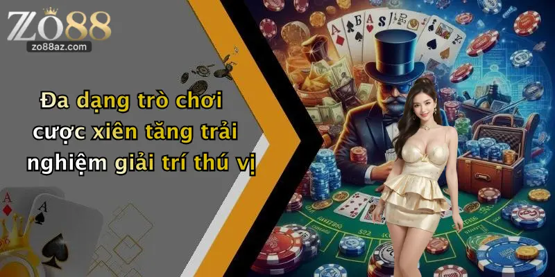 Đa dạng trò chơi cược xiên tăng trải nghiệm giải trí thú vị