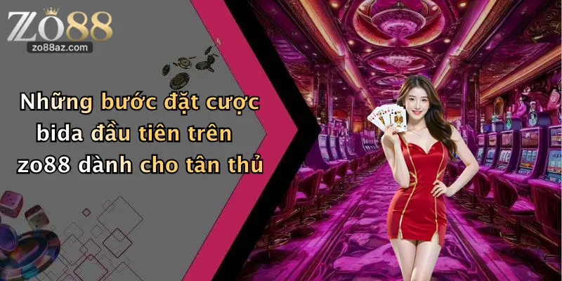 Những bước đặt cược bida đầu tiên trên zo88 dành cho tân thủ